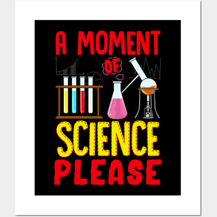 Funny A Moment Of Science Please Chemistry Pun Posters and Art